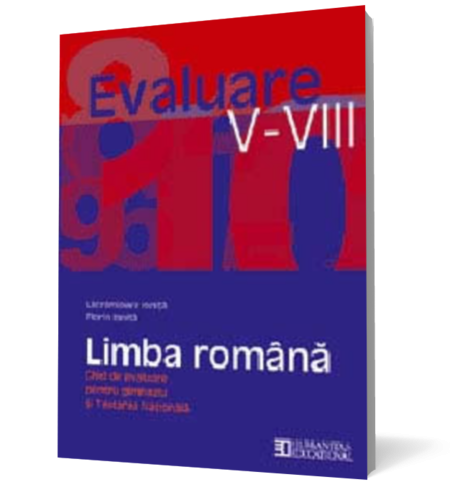 Limba română. Ghid de evaluare pentru gimnaziu şi Testarea Naţională