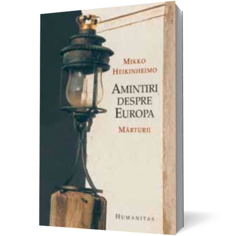 Amintiri despre Europa. Marturii