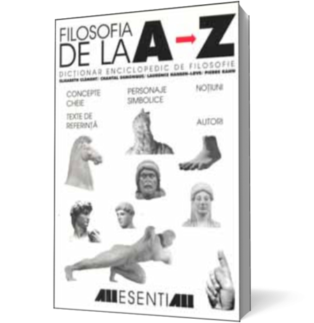 Filosofia de la A - Z. Dictionar enciclopedic de filosofie