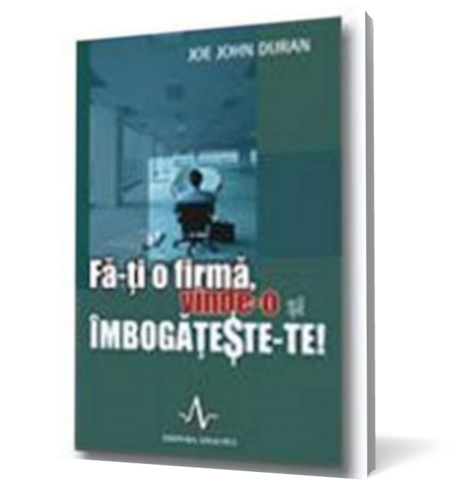 Fa-ti o firma, vinde-o si imbogateste-te!