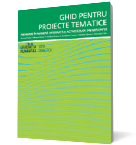 Ghid pentru proiecte tematice. Abordare in maniera integrata a activitatilor din gradinita