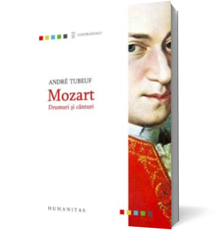 Mozart. Drumuri si canturi