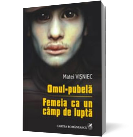 Omul-pubela. Femeia ca un cimp de lupta