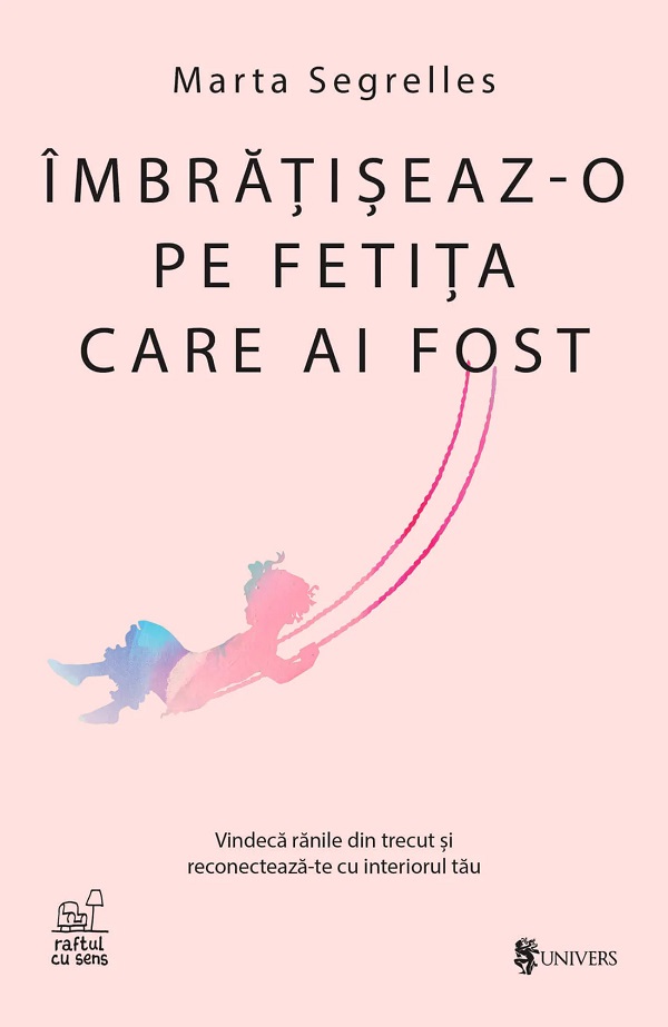 Îmbrățișeaz-o pe fetița care ai fost