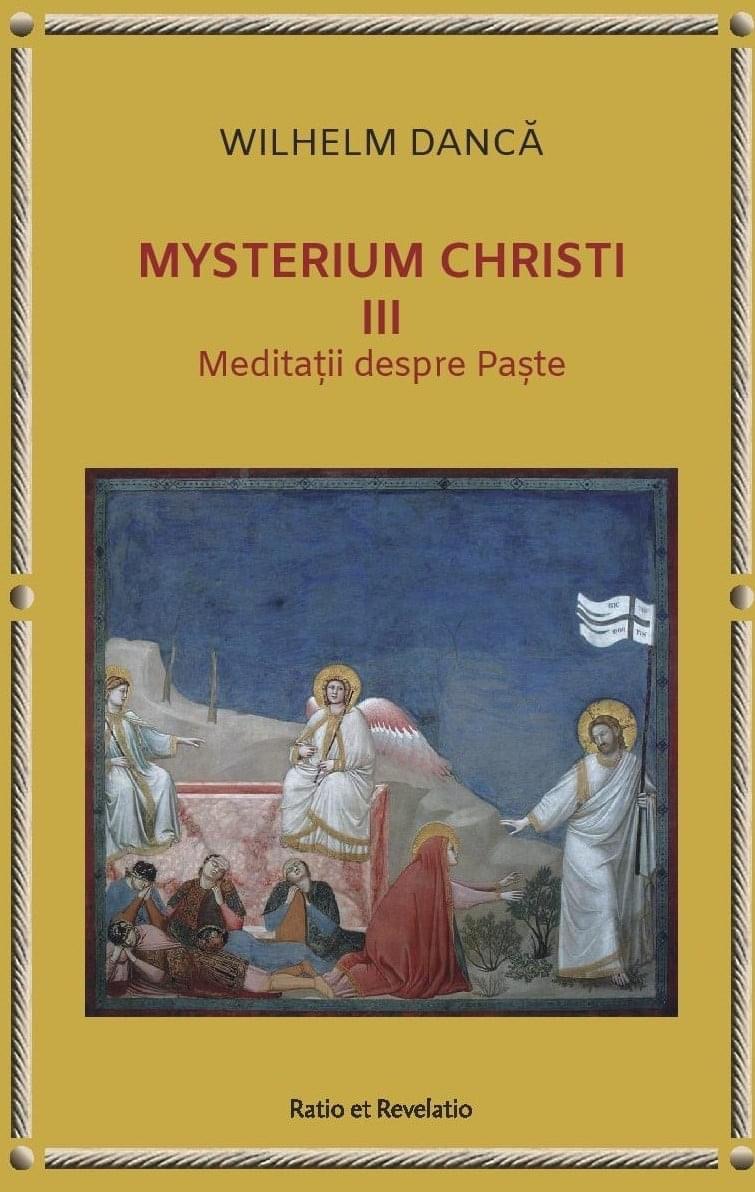 Mysterium Christi (III). Meditații despre Paște