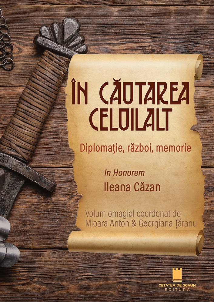 În căutarea celuilalt. Diplomație, război, memorie