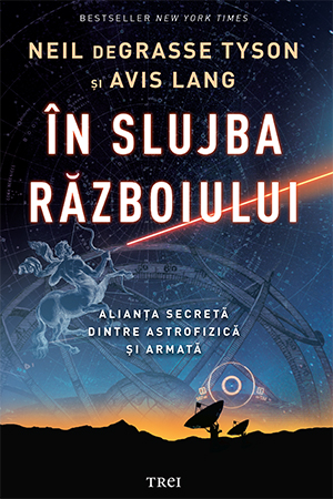 În slujba războiului. Alianța secretă dintre astrofizică și armată