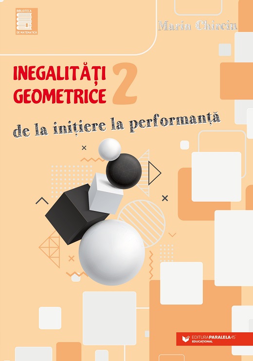 Inegalităţi geometrice. De la iniţiere la performanţă