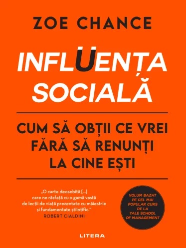 Influența socială. Cum să obții ce vrei fără să renunți la cine ești