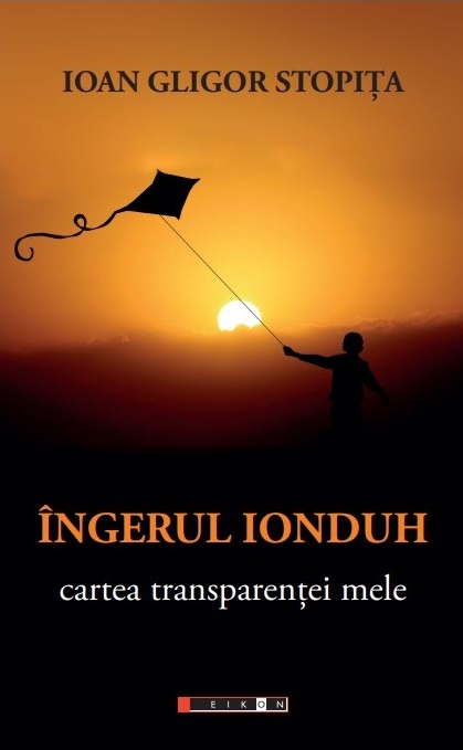 Îngerul Ionduh. Cartea transparenței mele