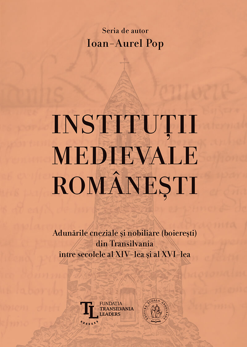 Instituţii medievale româneşti. Adunările cneziale şi nobiliare (boiereşti) din Transilvania între secolele al XIV-lea și al XVI-lea