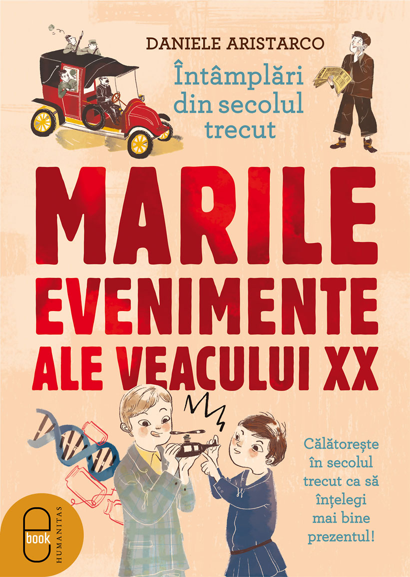 Întâmplări din secolul trecut. Marile evenimente ale veacului XX (ebook)