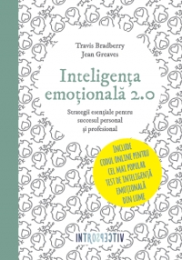 Inteligenta emotionala 2.0 - Strategii esentiale pentru succesul personal si profesional