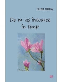 De m-as intoarce in timp