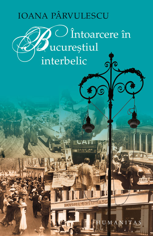 Întoarcere în Bucureştiul interbelic