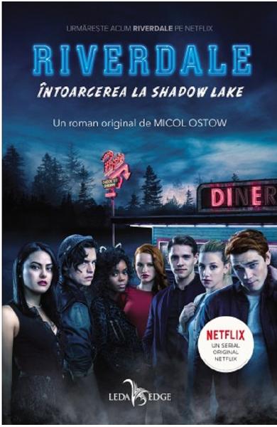 Riverdale. Intoarcerea la Shadow Lake