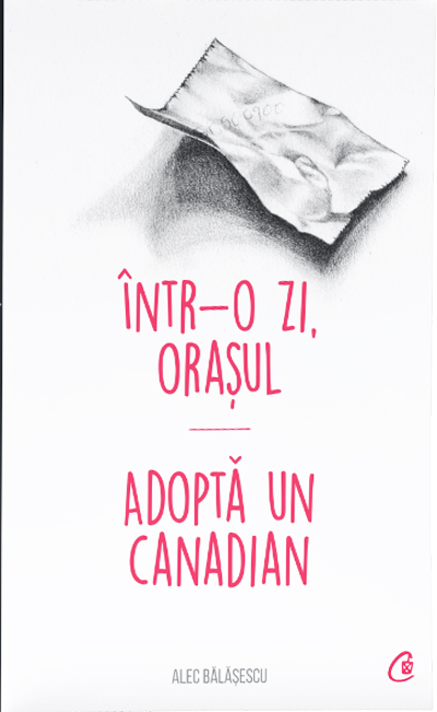 Intr-o zi, Orasul. Adopta un canadian