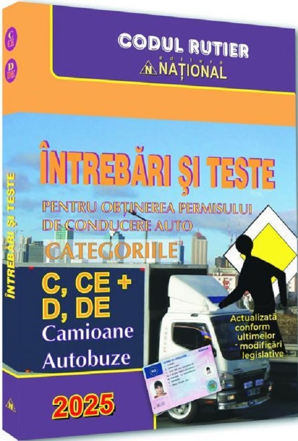 Intrebari si teste pentru obtinerea permisului de conducere auto. Categoriile C, CE + D, DE