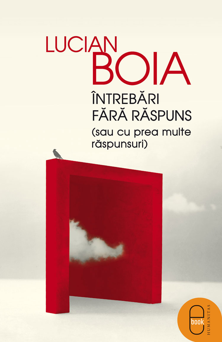 Întrebări fără răspuns (sau cu prea multe răspunsuri) (epub)