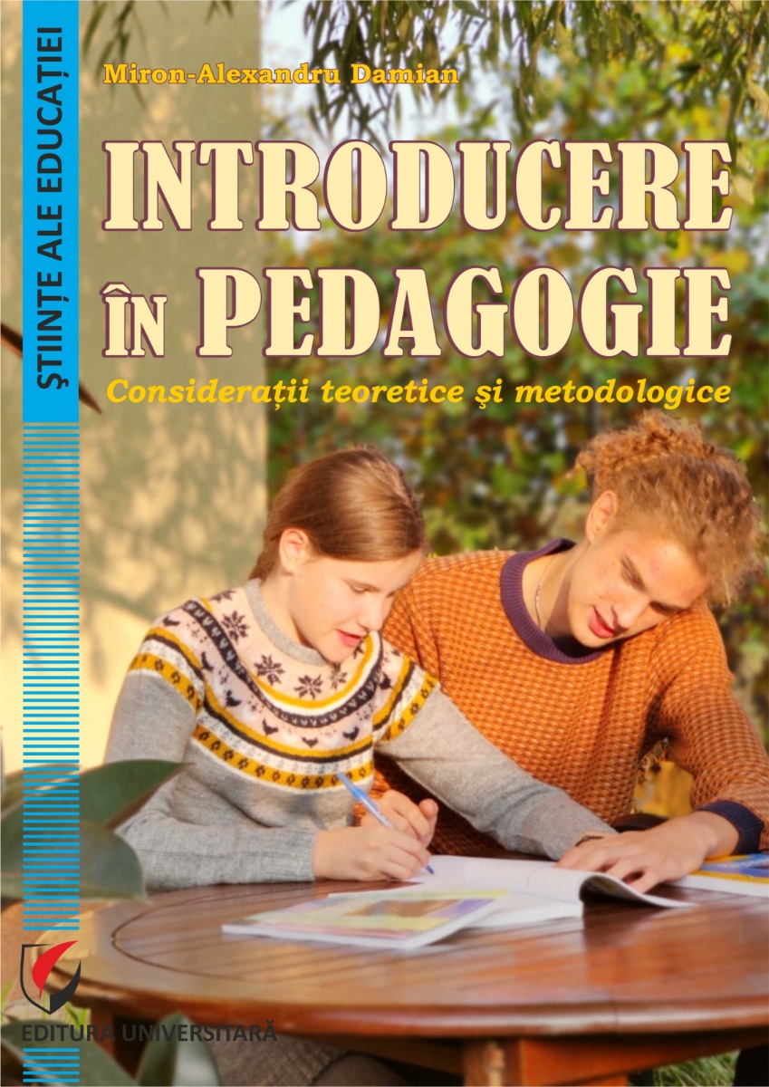 Introducere in pedagogie. Consideratii teoretice si metodologice