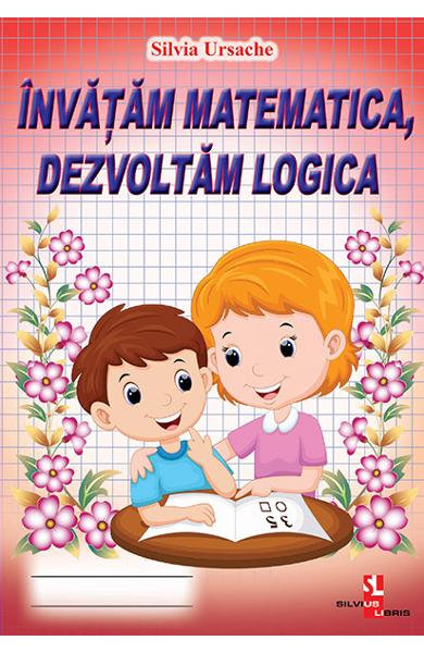 Invatam matematica, dezvoltam logica