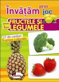 Invatam prin joc fructele si legumele +3ani. Carti de joc educative