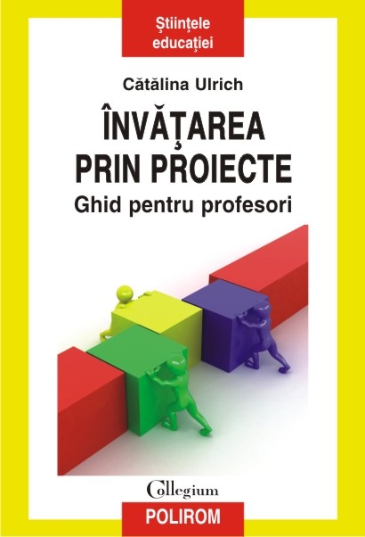 Invatarea prin proiecte. Ghid pentru profesori