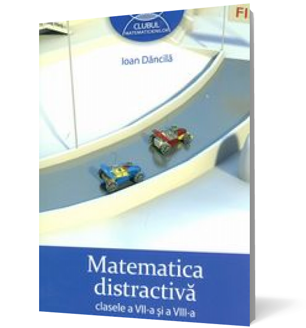 Matematică distractivă, clasele a VII-a și a VIII-a