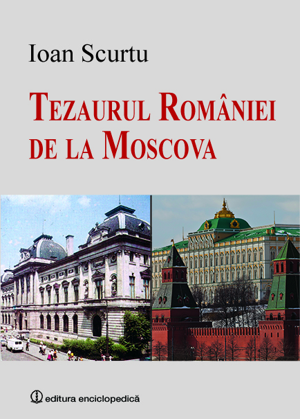 Tezaurul Romaniei de la Moscova