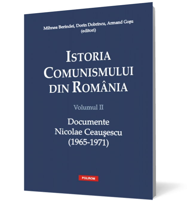 Istoria comunismului din România. Volumul II: Documente. Nicolae Ceauşescu (1965-1971)
