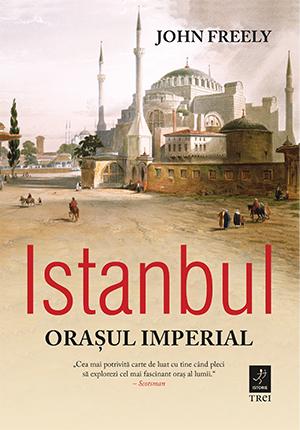 Istanbul. Orasul imperial