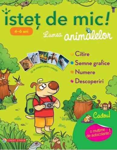 Istet de mic! Lumea animalelor 4-6 ani