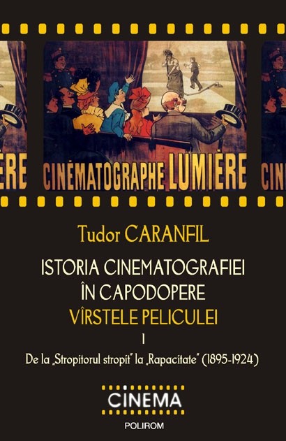 Istoria cinematografiei in capodopere. Virstele peliculei. De la Stropitorul stropit la Rapacitate (1895-1924), Vol. 1
