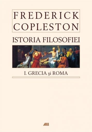 Istoria filosofiei. Vol.I Grecia si Roma.
