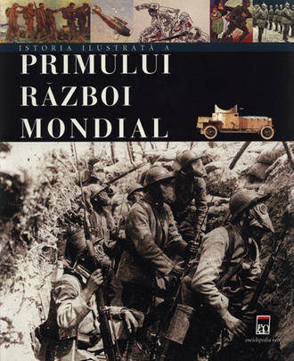 Istoria ilustrata a Primului Razboi Mondial