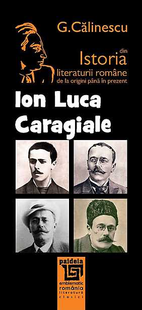 Istoria literaturii romane de la origini pana in prezent - I.L. Caragiale
