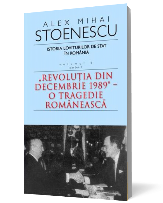 Istoria loviturilor de stat in Romania (vol. IV, partea I)