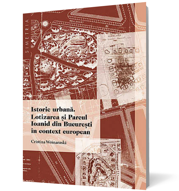 Istorie Urbana. Lotizarea si Parcul Ioanid din Bucuresti in context european