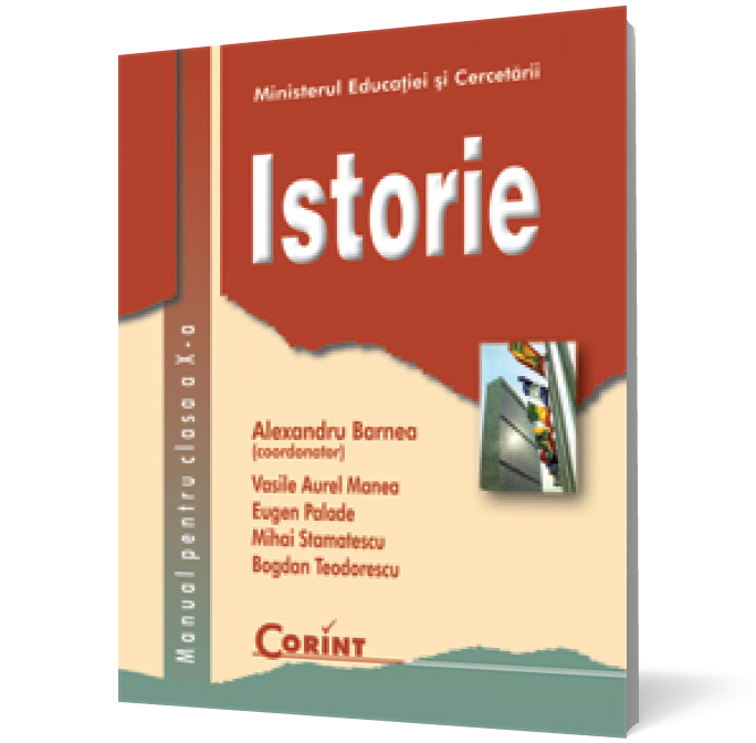 Istorie. Manual pentru clasa a X-a (Alexandru Barnea - coord.)