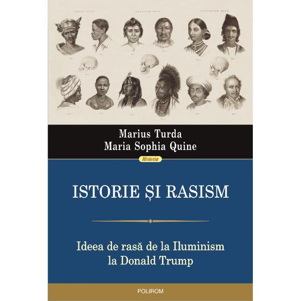 Istorie şi rasism. Ideea de rasă de la Iluminism la Donald Trump