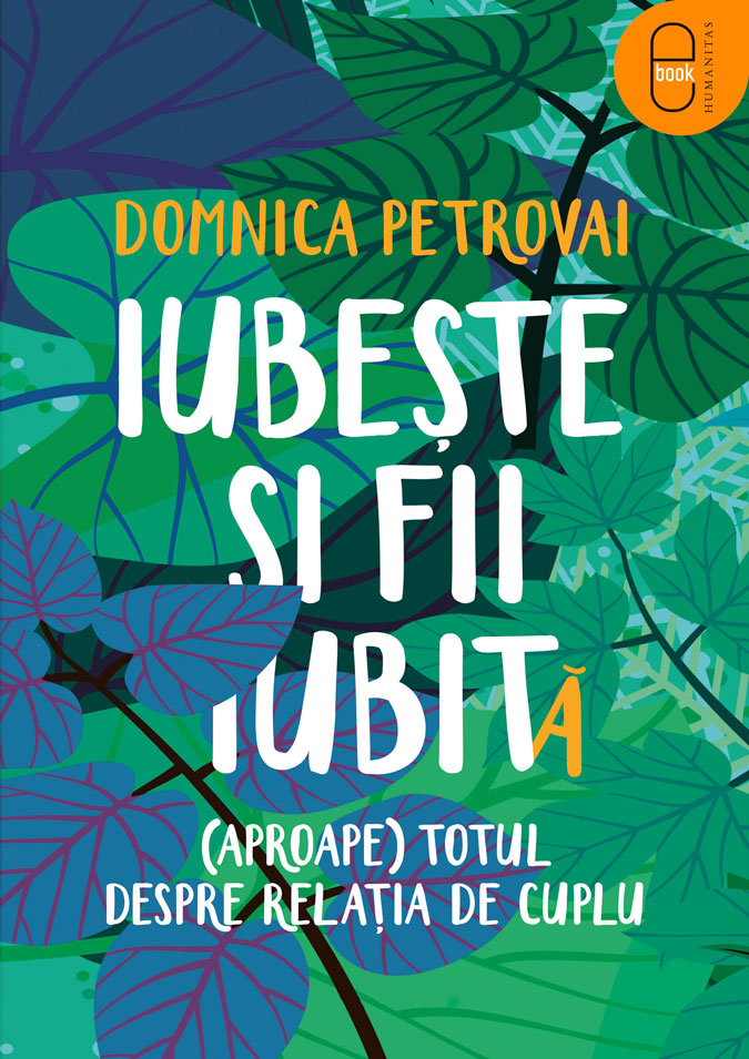 Iubește și fii iubit(ă). (Aproape) totul despre relația de cuplu (pdf)