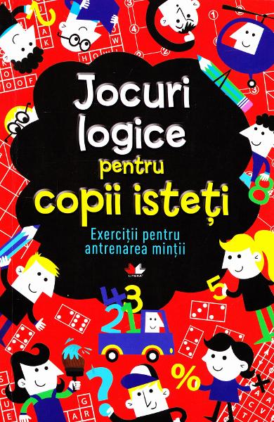 Jocuri logice pentru copii isteti. Exercitii pentru antrenarea mintii