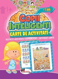 Jocuri pentru copii inteligenti, +7 ani. Carte de activitati