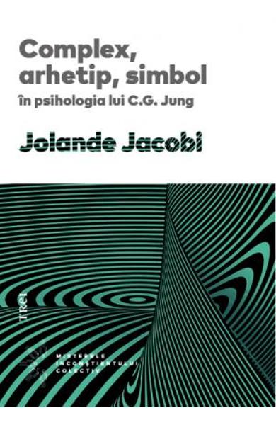 Complex, arhetip, simbol in psihologia lui C.G. Jung