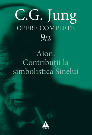 Aion. Contribuţii la simbolistica Sinelui (Opere complete, vol. 9/2)
