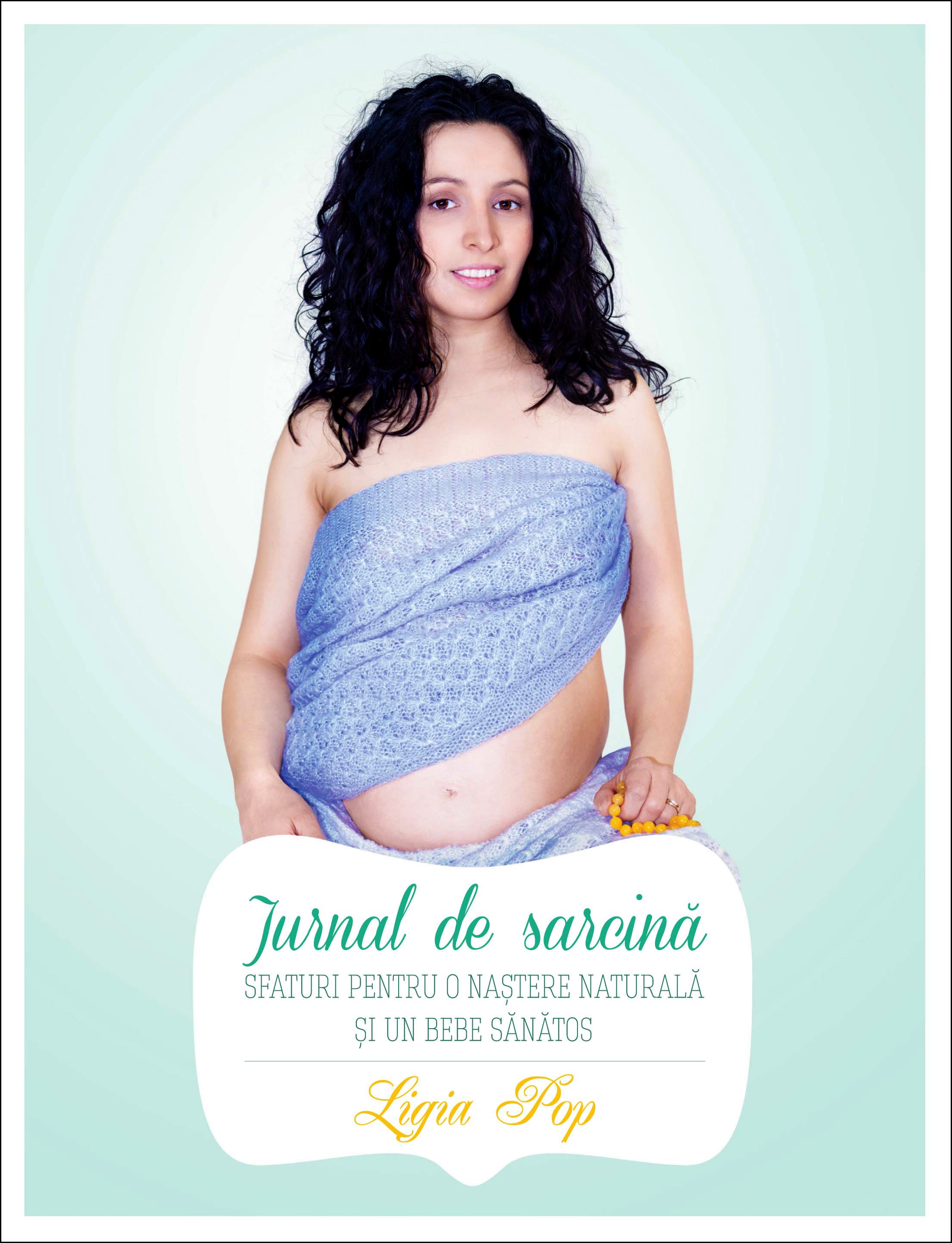 Jurnal de sarcina. Sfaturi pentru o nastere naturala si un bebe sanatos