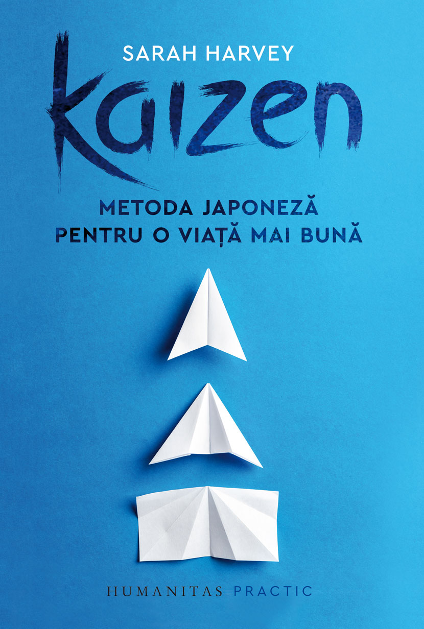 Kaizen. Metoda japoneză pentru o viață mai bună