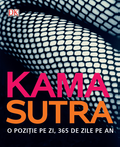 Kama Sutra. O pozitie pe zi. 365 de zile pe an