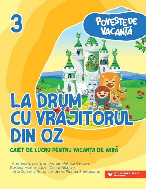 La drum cu Vrajitorul din Oz. Caiet de lucru pentru vacanta de vara. Clasa a III-a