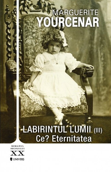 Labirintul lumii (III) Ce? Eternitatea